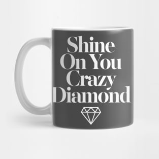 Shine On You Crazy Diamond Mug